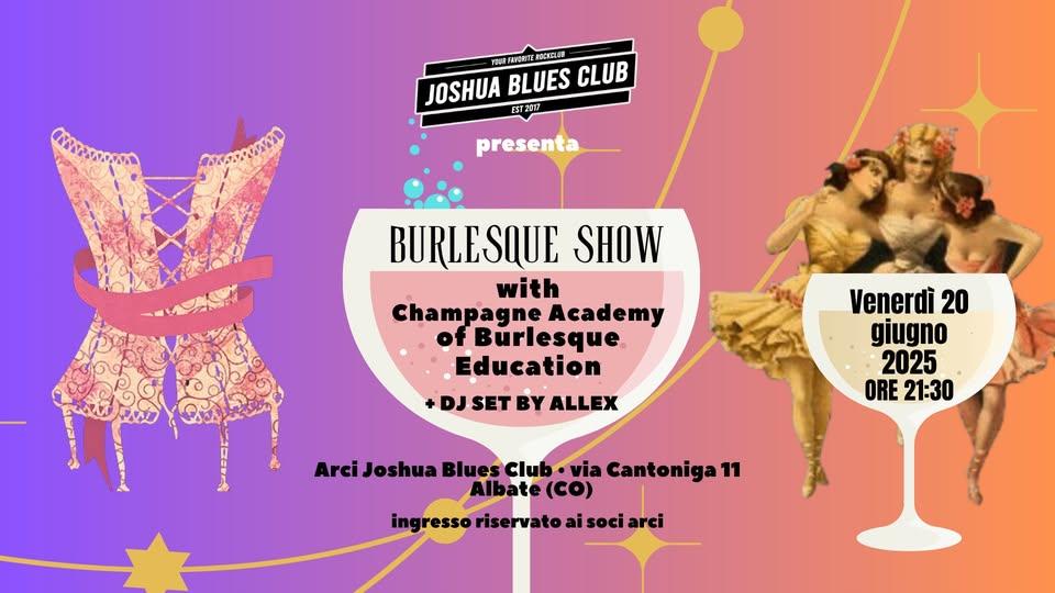 BURLESQUE SHOW with CHAMPAGNE ACADEMY OF BURLESQUE EDUCATION
